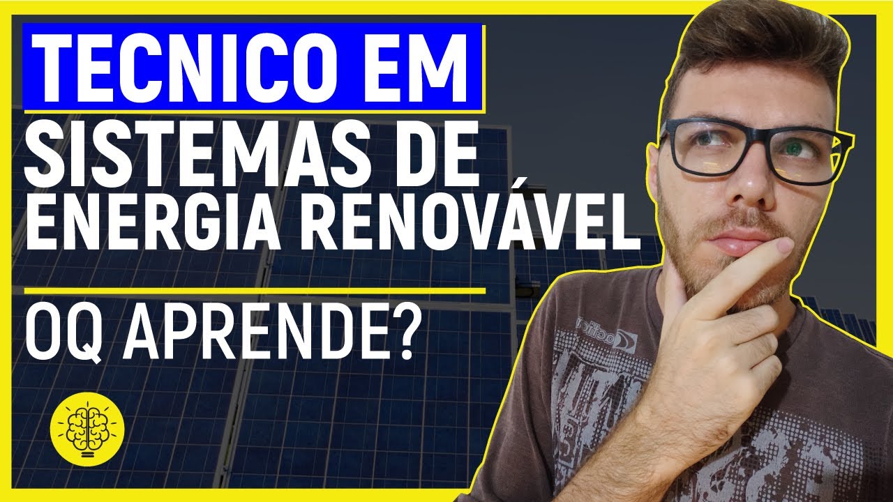 🔥TÉCNICO EM SISTEMAS DE ENERGIAS RENOVÁVEIS | COMO É O CURSO?