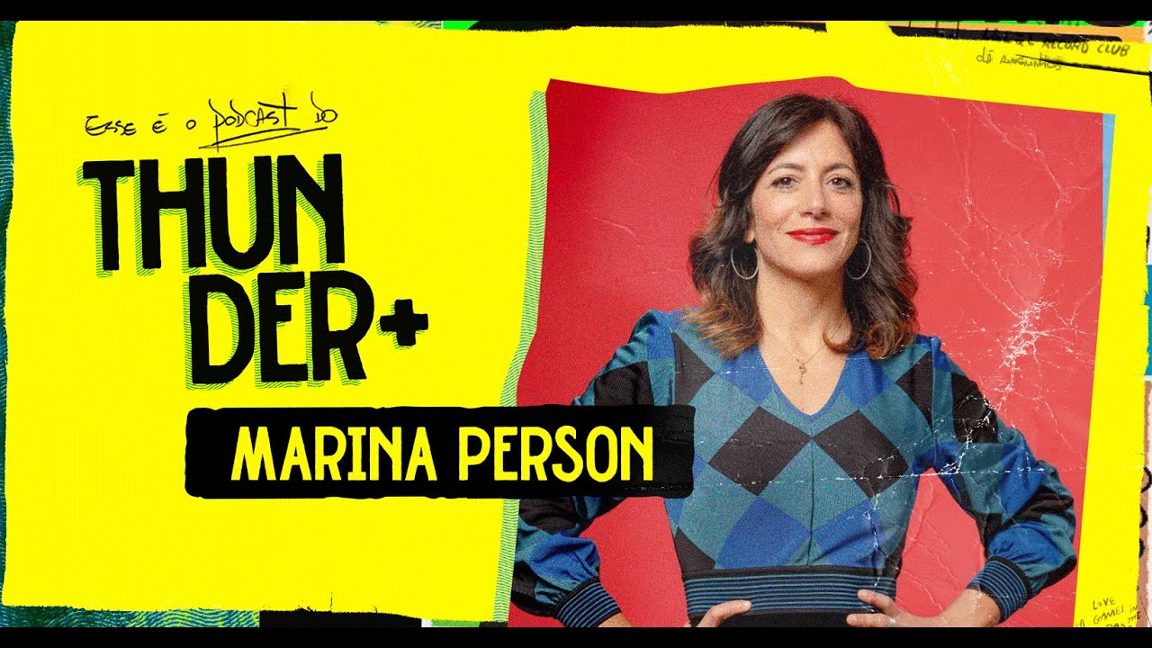 AO VIVO - Podcast do Thunder - Marina Person | #14