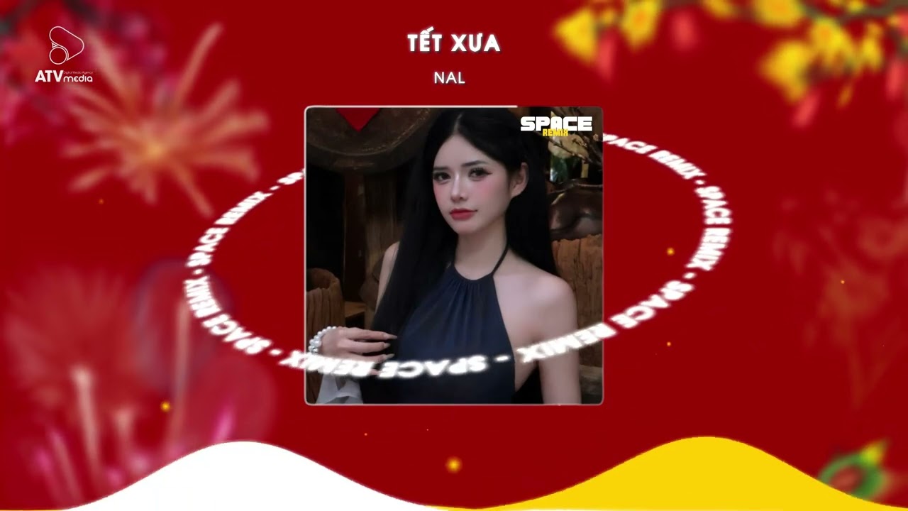 Tết Xưa Remix - Nal x Space Remix | Quay Về Như Xưa Ăn Tết Như Là Năm Xưa Remix | Nhạc Xuân 2026