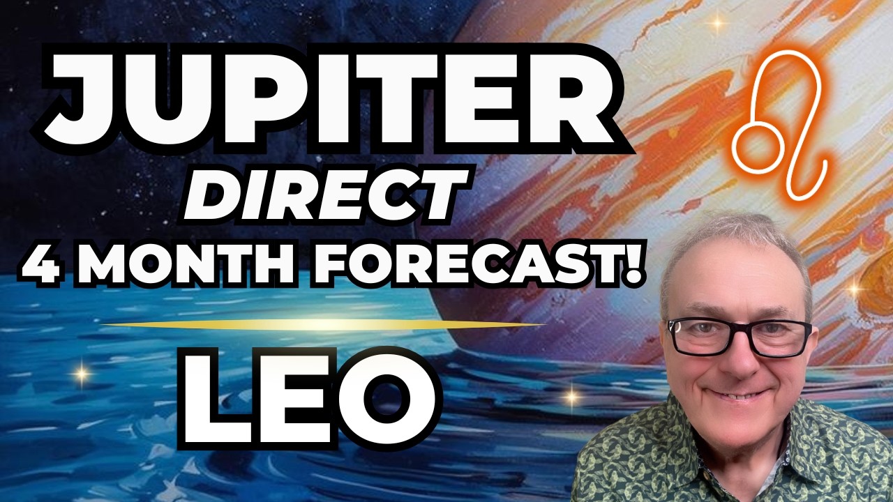 Jupiter Direct | Leo Forecast | 4 Month Forecast!