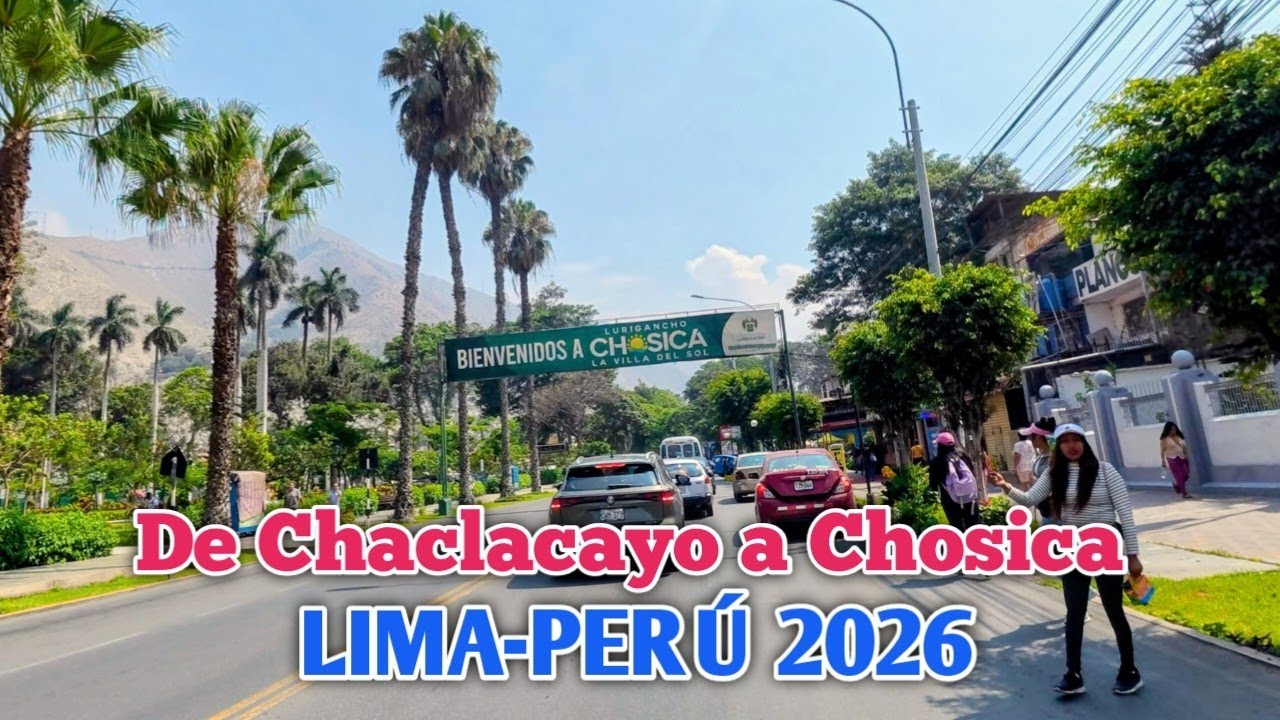 LIMA PERÚ 4K | UN RECORRIDO POR LA CARRETERA CENTRAL DE CHACLACAYO A CHOSICA | DÍA 31//01/2026