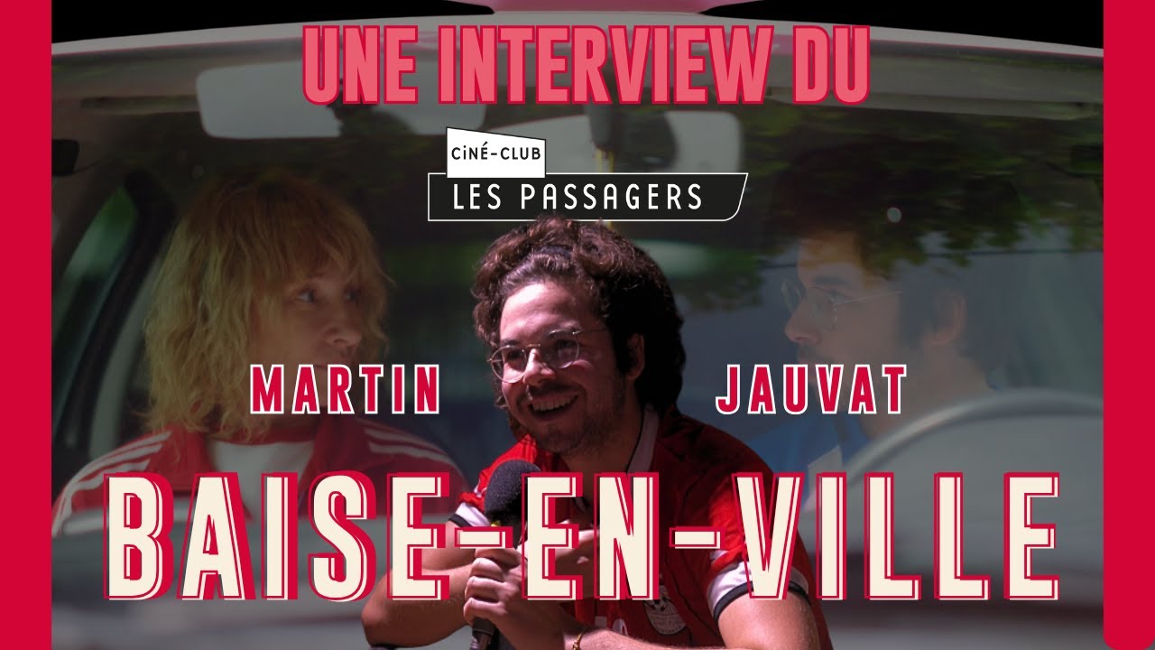 INTERVIEW EXCLUSIVE - MARTIN JAUVAT (ciné-club Les Passagers)