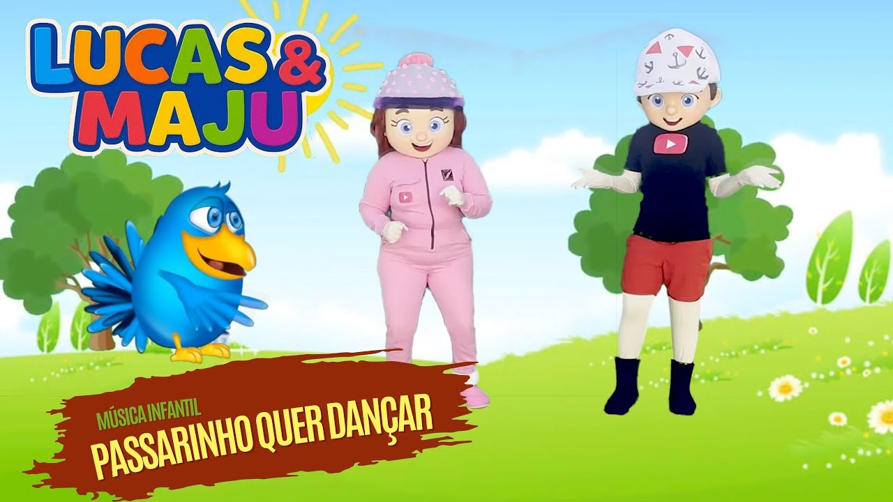 Passarinho Quer Dançar - Lucas e Maju - Música Infantil