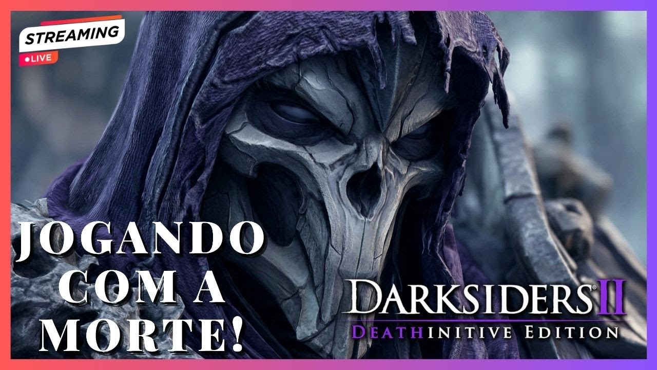 🔴 #LIVE4 RETA FINAL EM DARKSIDERS 2 - AO VIVO! 🔥