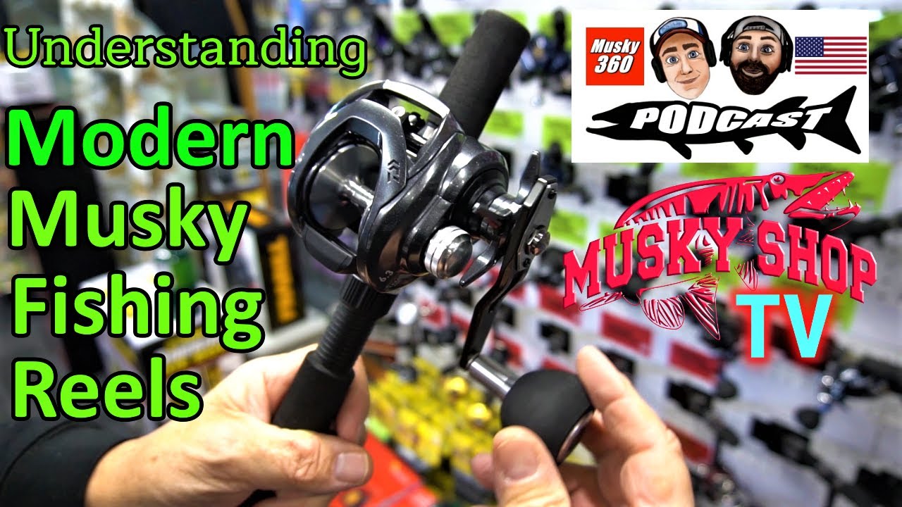 Understanding Modern Musky Fishing Reels