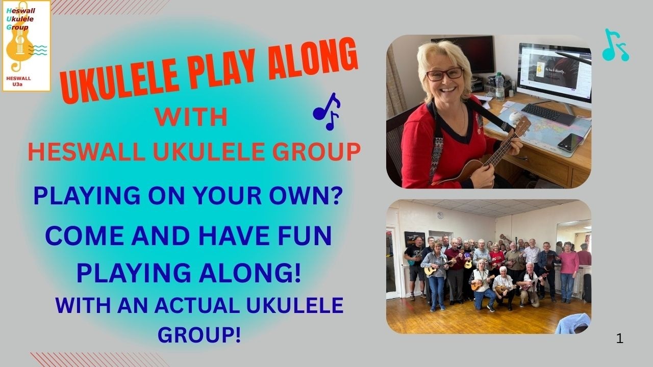 UKULELE PLAY ALONG WITH HESWALL UKULELE GROUP 4TH FEB 26