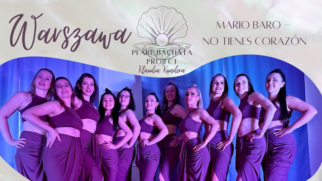 Pearl Bachata Video Project by Klaudia Kundera | Mario Baro - No Tienes Corazón