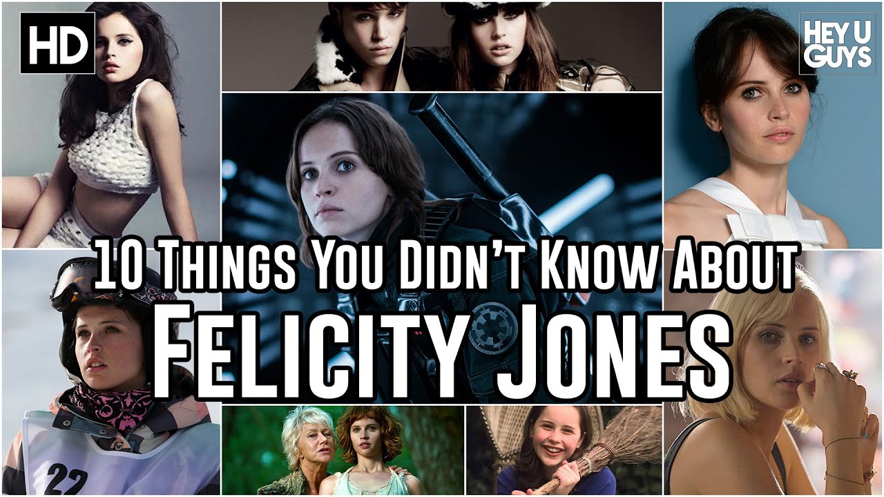 10 Things You Didn't Know About Felicity Jones