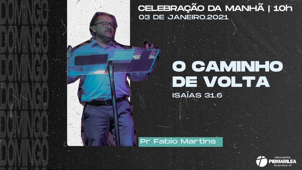 Pastor Fabio Martins - O caminho de volta | 03/01/2021 | PIBMARILEA
