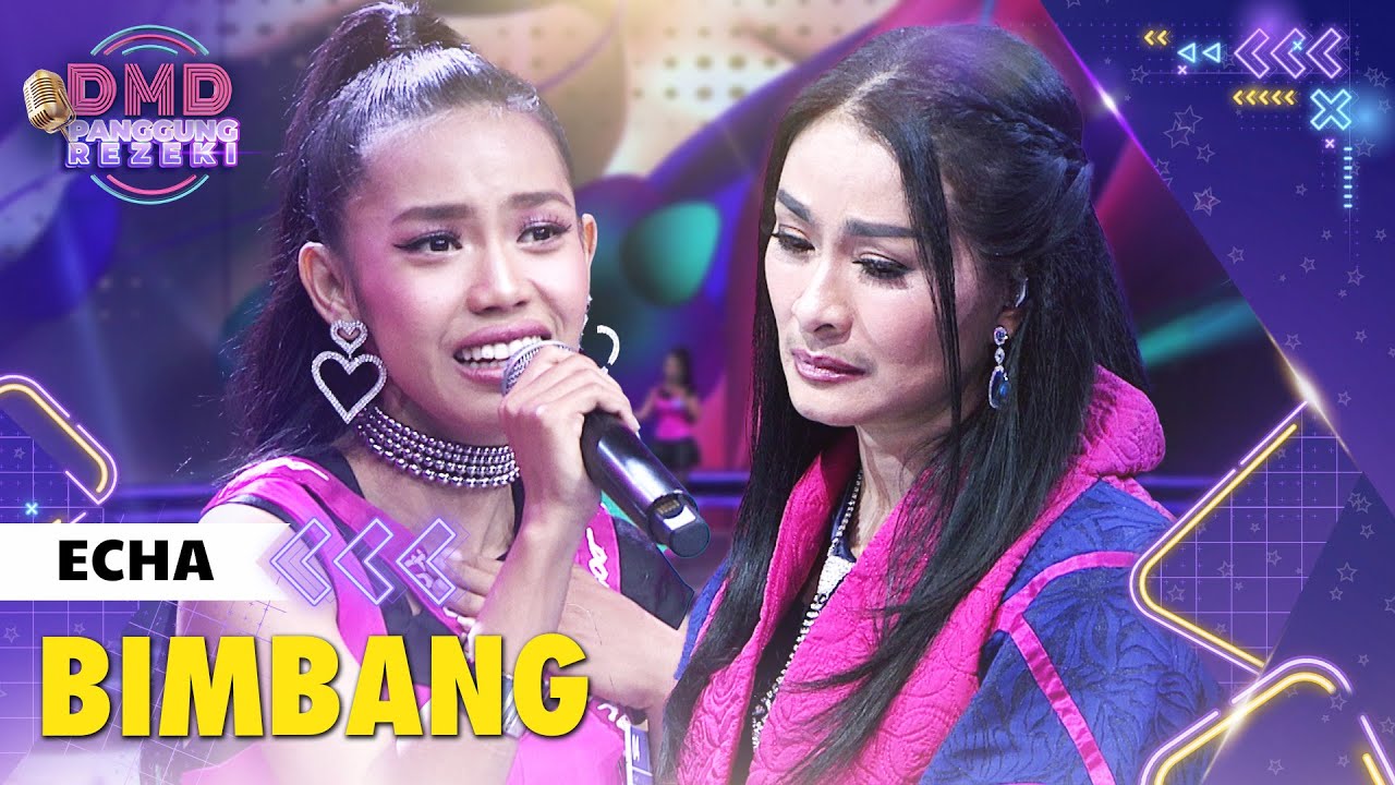 ECHA (BANYUASIN) - Bimbang | DMD PANGGUNG REZEKI