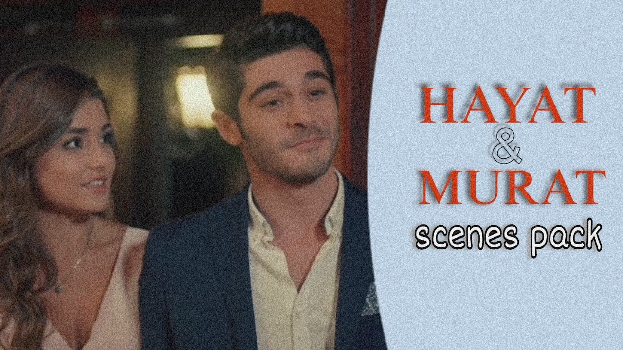 hayat & murat scene pack | #aşklaftananlamaz | turkish drama | #handeerçel #burakdeniz #hayatmurat |