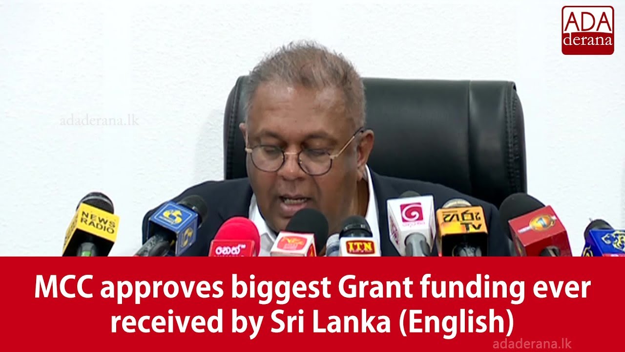 MCC approves biggest Grant funding ever received by Sri Lanka (English)