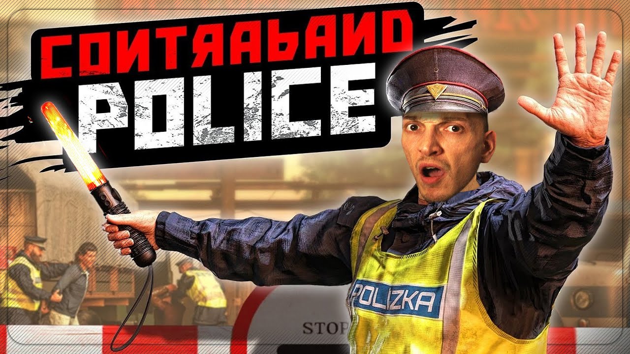 SONO DIVENTATO UNA GUARDIA AL CONFINE - Contraband Police #1