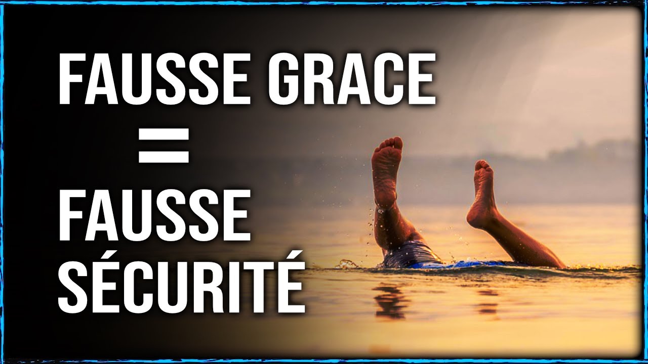 Apostasie #1 : Fausse Grâce = Fausse Sécurité