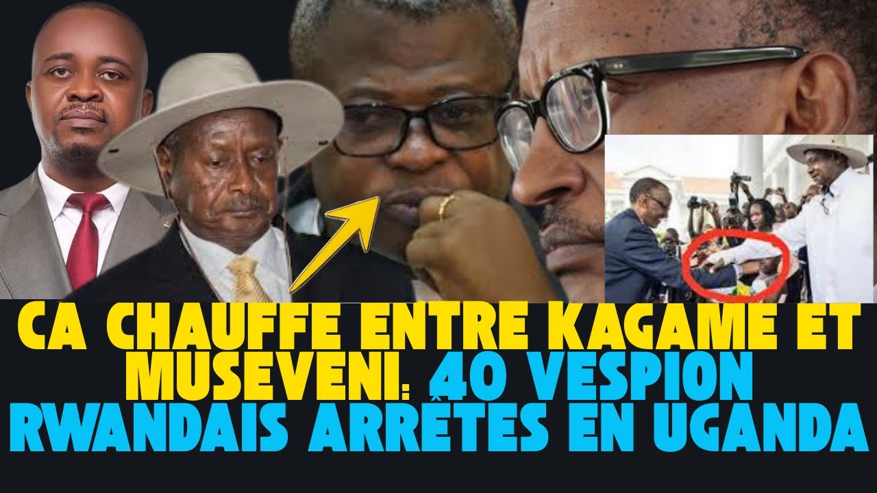 kagame et museveni ça ne marche plus.: 40 espions Rwandais arrêtés en Ouganda