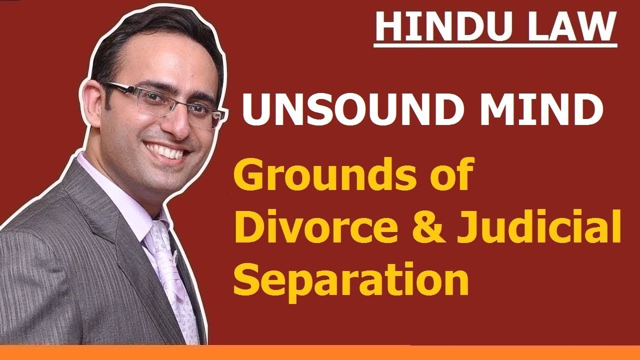 FAMILY LAW - HINDU LAW #21 || UNSOUND MIND || Grounds of Divorce & Judicial Separation (Video-6)