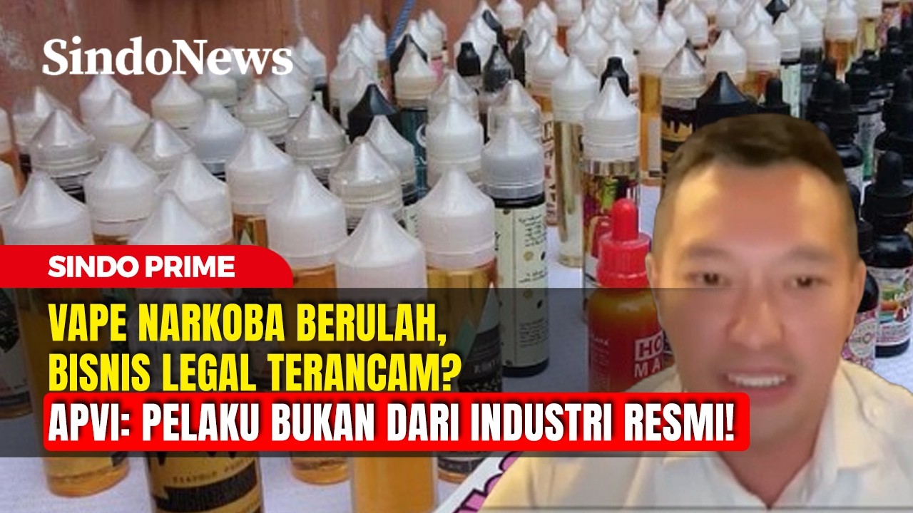 Vape Narkoba Berulah, Bisnis Legal Terancam? APVI: Pelaku Bukan dari Industri Resmi! | Sindo Prime