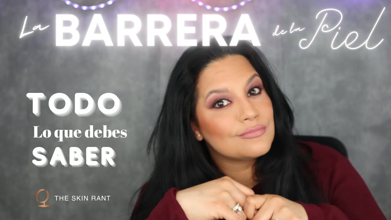 LA BARRERA DE LA PIEL: TODO LO QUE DEBES SABER / COSMETÓLOGA EXPLICA