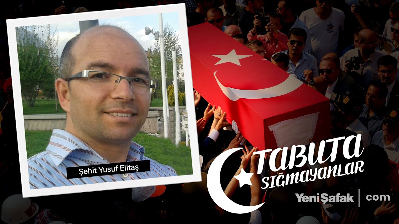 Tabuta Sığmayanlar: Şehit Yusuf Elitaş (117. Bölüm)