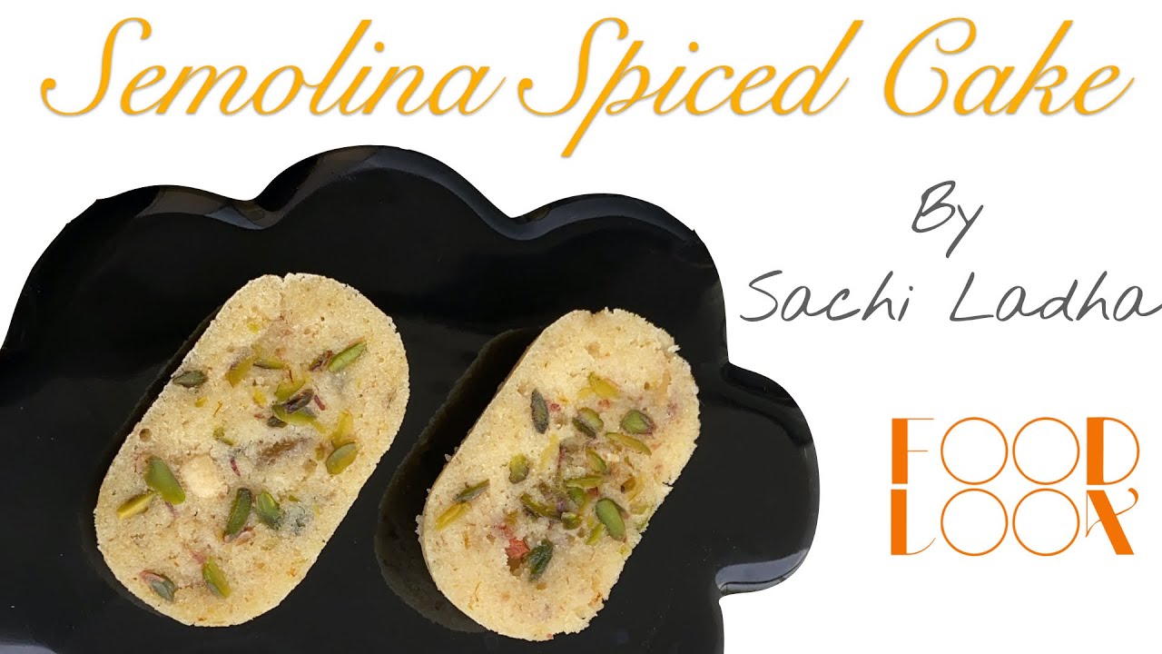 SEMOLINA SPICED CAKE by Sachi Ladha | SOOJI KA CAKE | INDIAN CAKES