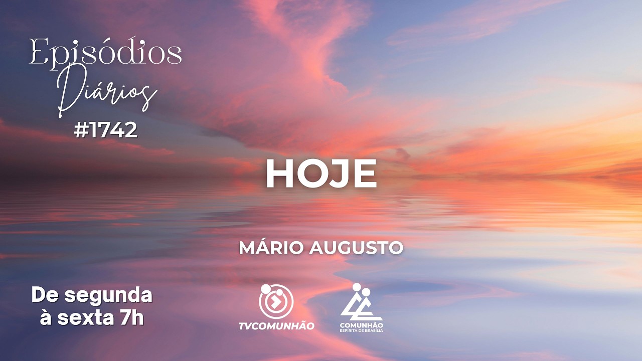 HOJE - Mário Augusto [Episódios Diários #1742]