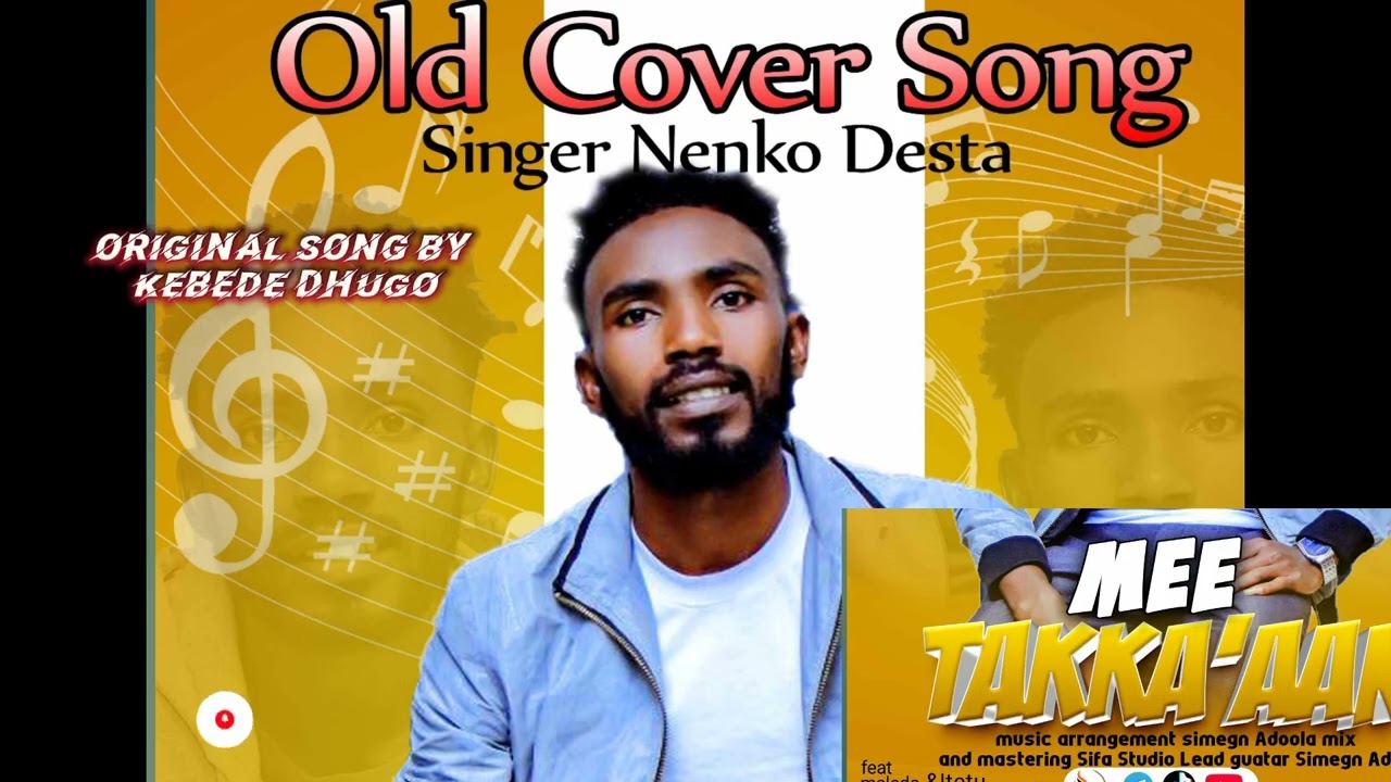 MEE TAKKA'AAN_New_Old_Cover_Song_Singer_Nenko_Desta 2018