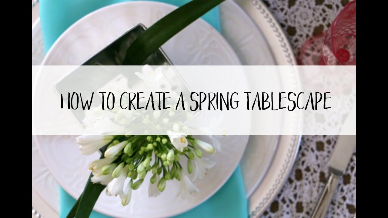 How to Create a Spring Tablescape