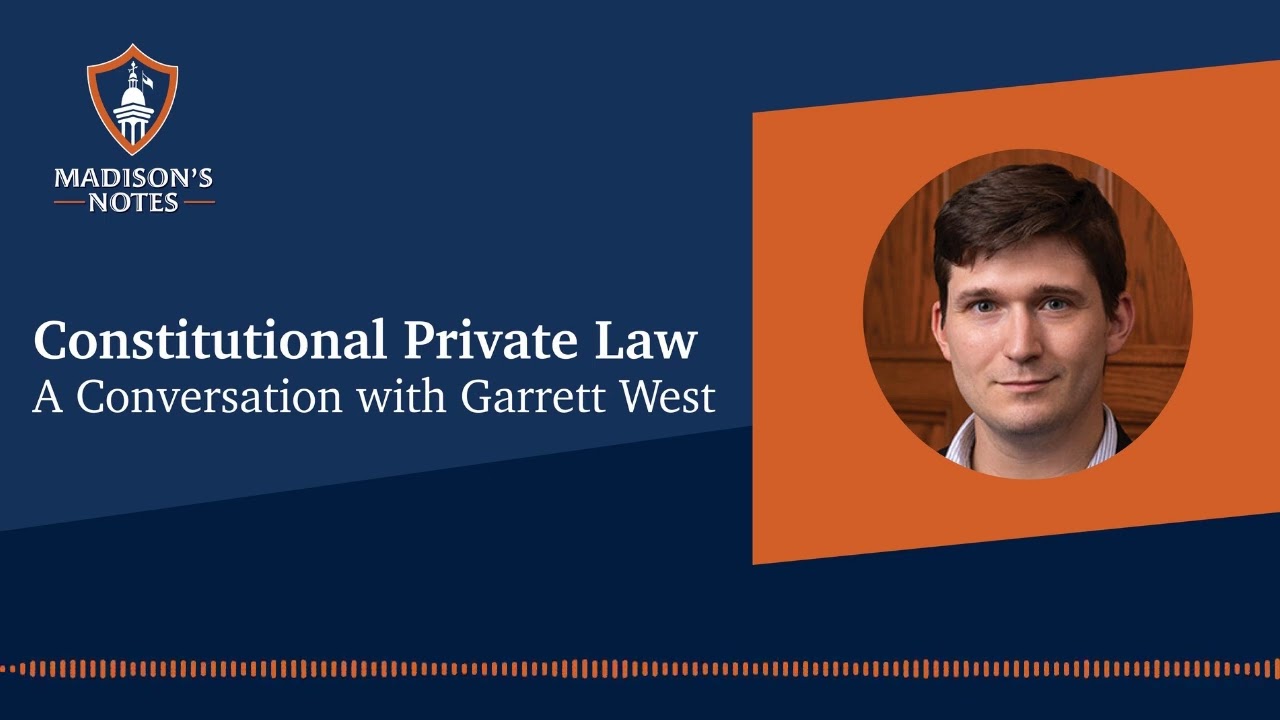S4E34 Constitutional Private Law: A Conversation with Garrett West