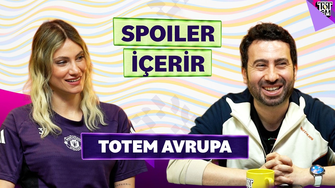 Totem Avrupa #5 | Arsenal, Hearts, Kimmich, Game of Thrones | Sinem Ökten & Mustafa Demirtaş