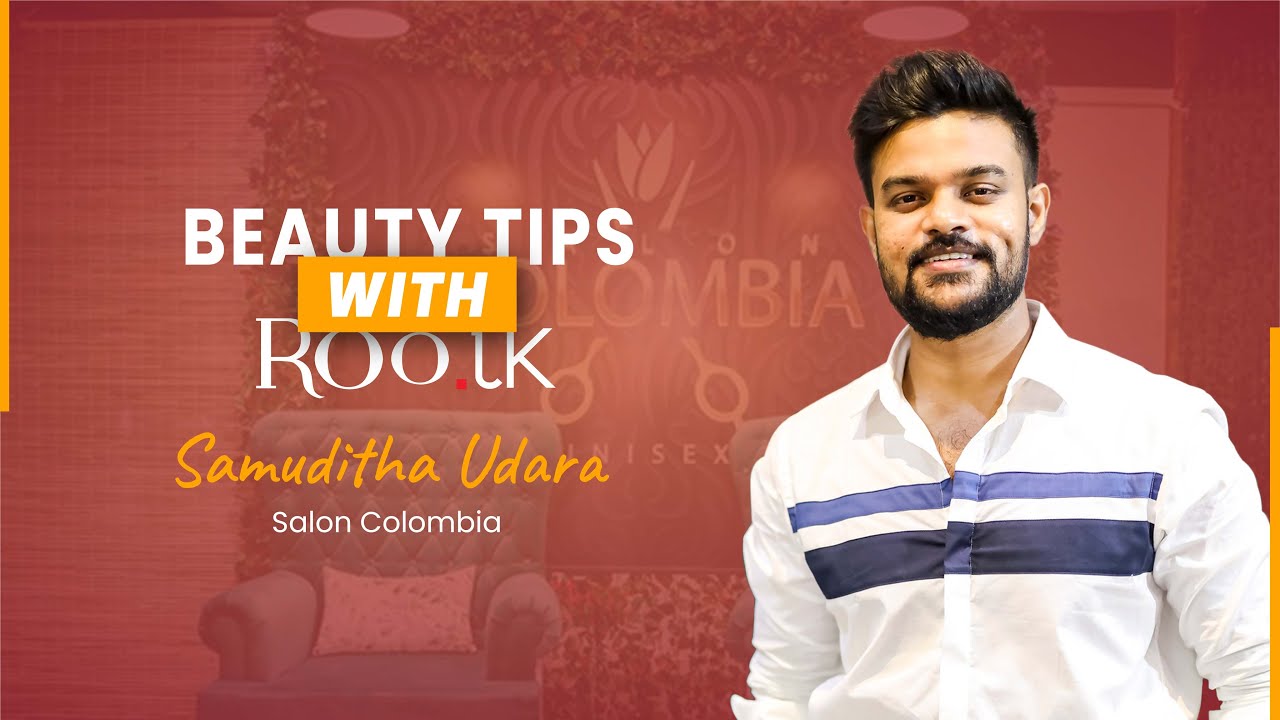Beauty Tips with roo.lk- Ep-07  with Samuditha Udara
