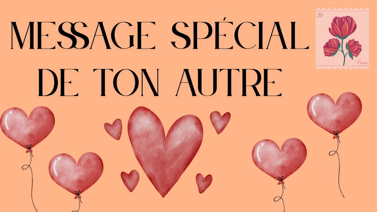 💌 TU AS UN MESSAGE D’AMOUR DE TON AUTRE 💓💓💓