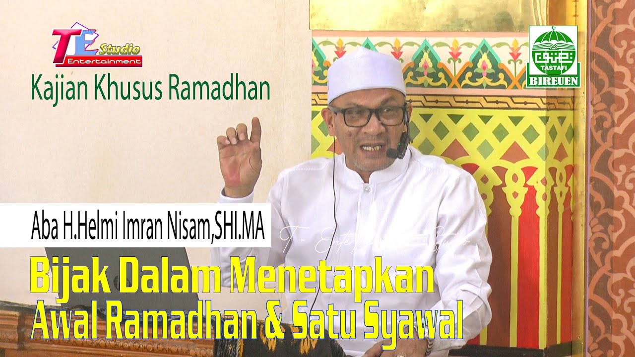 Bijak Dalam Menetapkan Awal Ramadhan & 1 Syawal I Aba Helmi Imran Nisam.SHI,MA