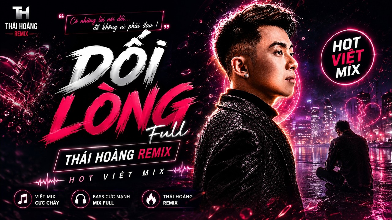 Dối Lòng Full | Thái Hoàng Remix | Hot Việt Mix