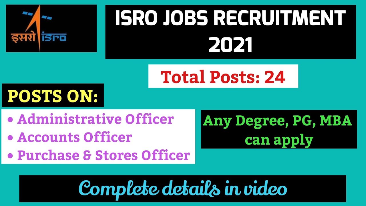 ISRO Jobs Recruitment 2021 | Posts:24 | Any Degree, PG, MBA can apply | Complete Details.