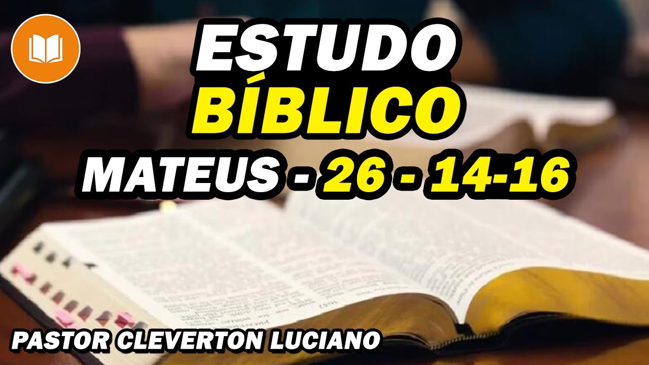 O PACTO DE TRAIÇÃO | MATEUS 26 14-16 | ESTUDO BIBLICO COMPLETO