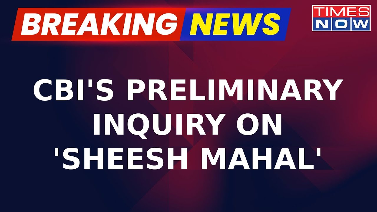 Breaking News | CBI Inquiry On 'Sheesh Mahal' | Letter To PWD For Submission Of Renovation&nbsp;Documents