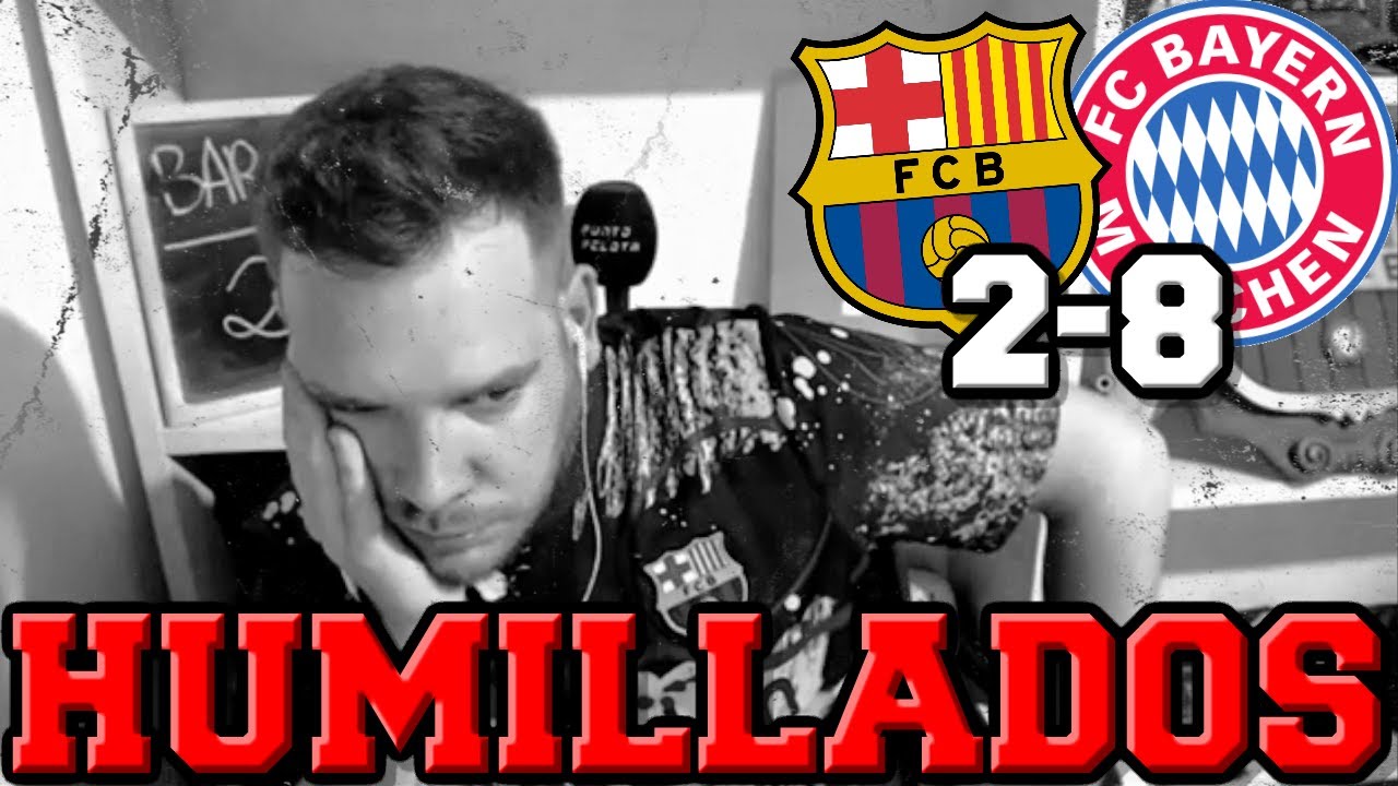 😡 HUMILLADOS... ¡YA ESTÁ BIEN, NO SE PUEDE PERDER ASÍ! REACCIONANDO AL BARÇA 2-8 BAYERN DE MUNICH...