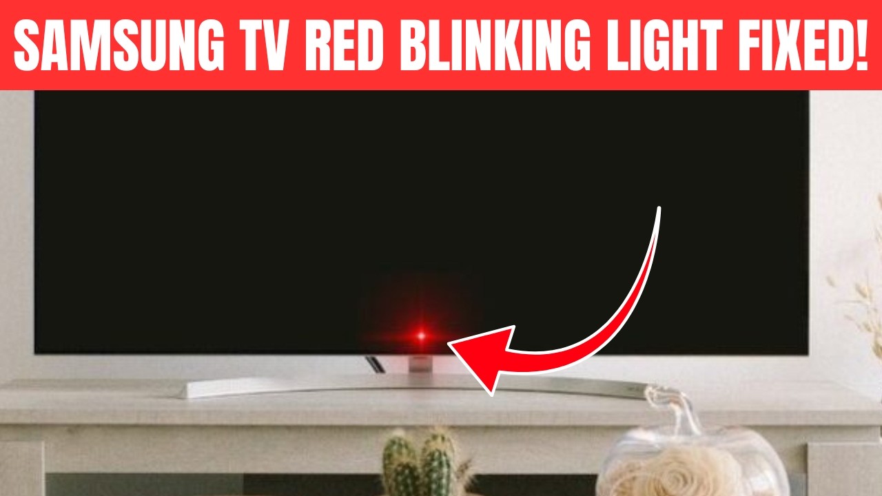 Samsung TV Red Light Blinking 4 Times