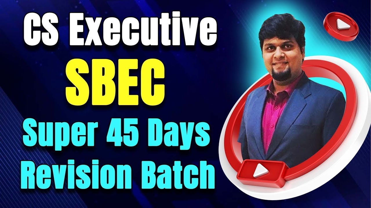CS Executive SBEC Super 45 Days LIVE Batch | Lecture 13
