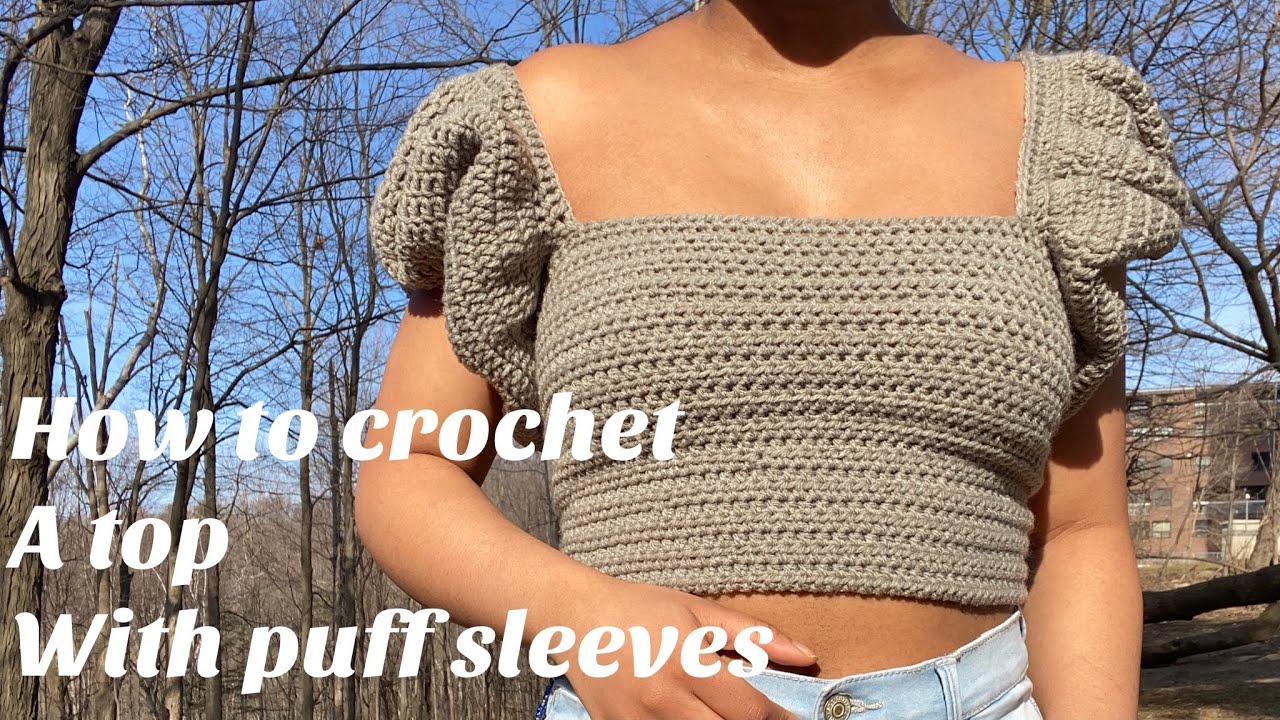 How to crochet a top with puff sleeves/ crochet puff sleeves tutorial