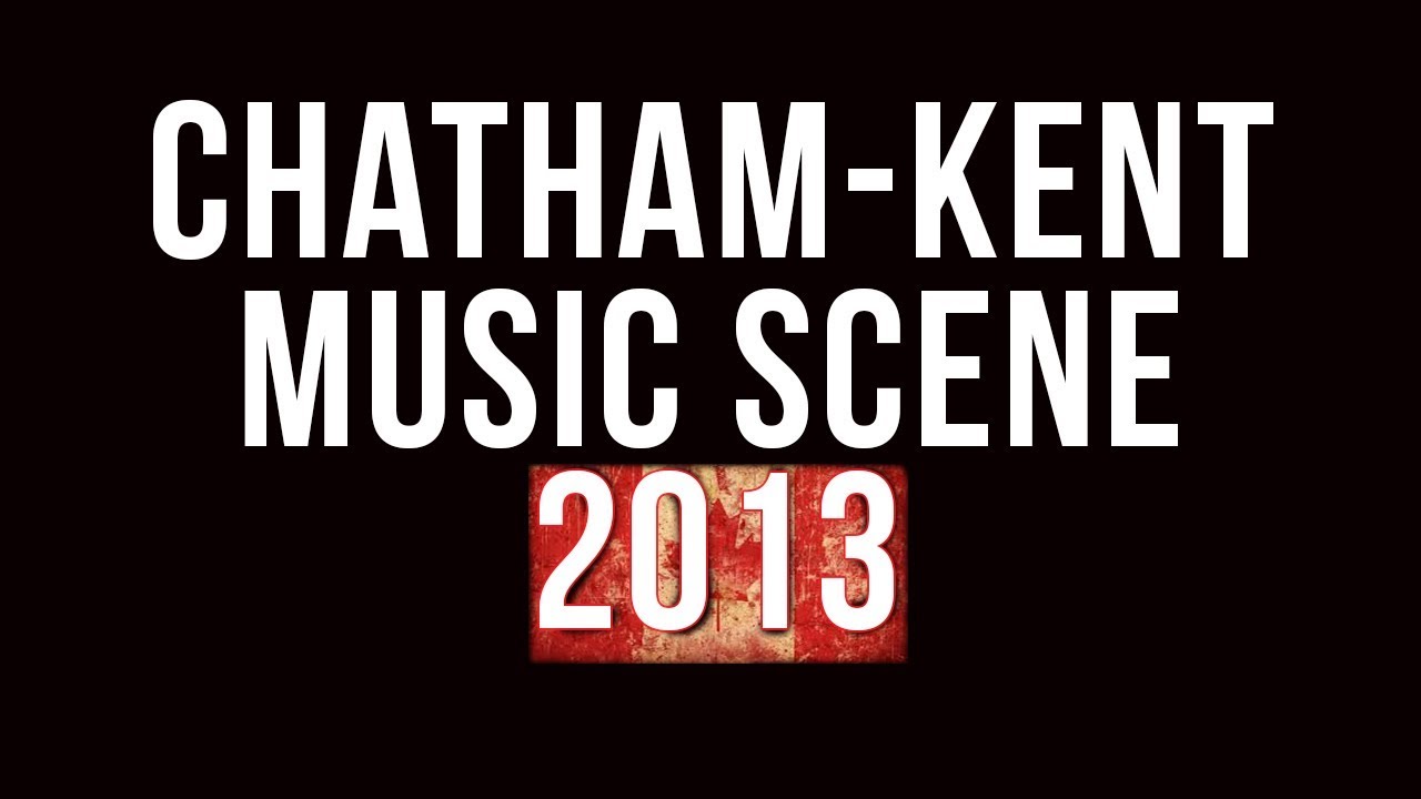 Chatham-Kent Music Scene 2013