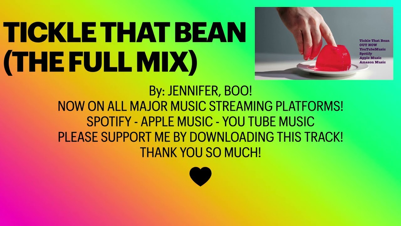 Tickle That Bean (The Full Mix) - JENNIFER, BOO!