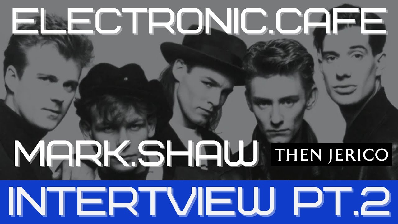 MARK SHAW (THEN JERICO) New Interview 2024 (Part 2) #alternativemusic  #80snewwave