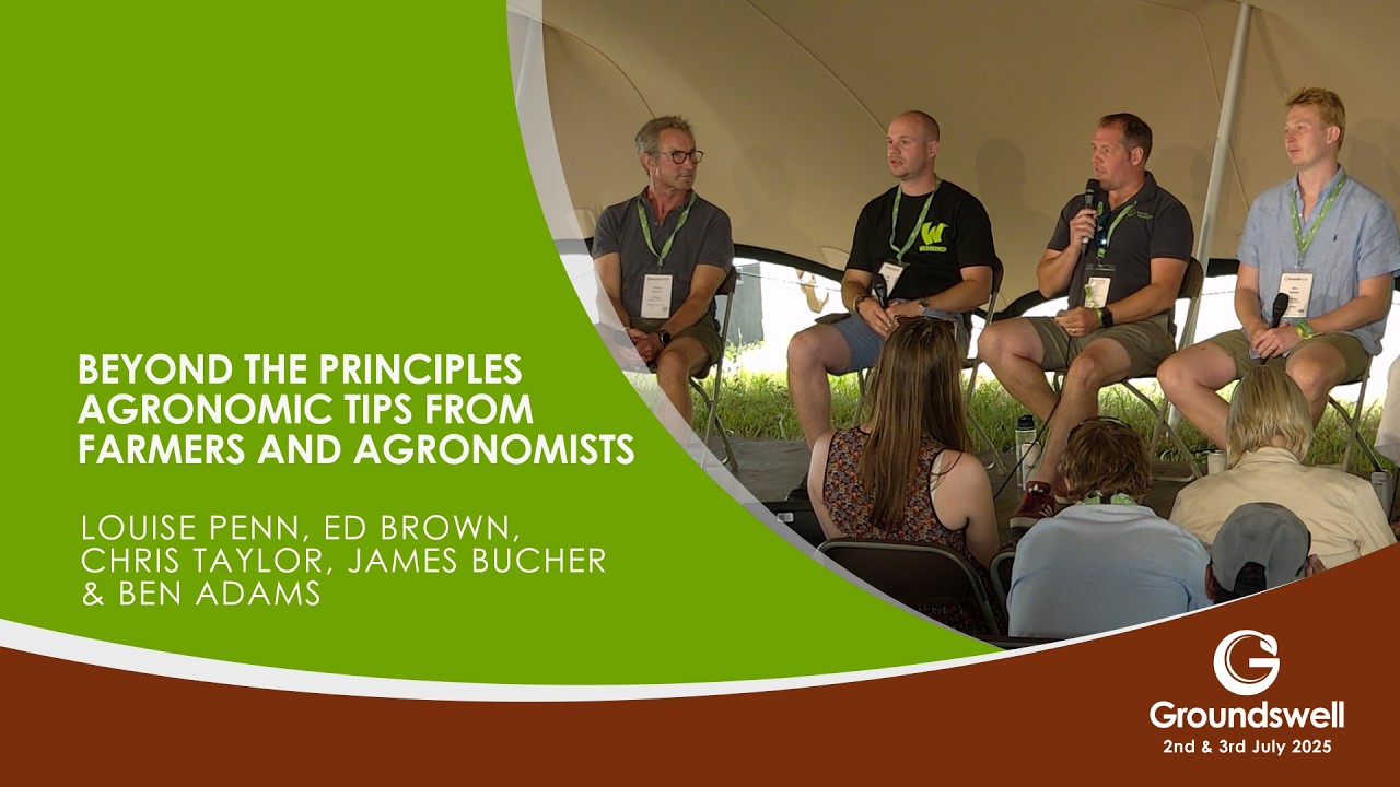 Beyond the principles Agronomic tips from farmers and agronomists - Groundswell 2025
