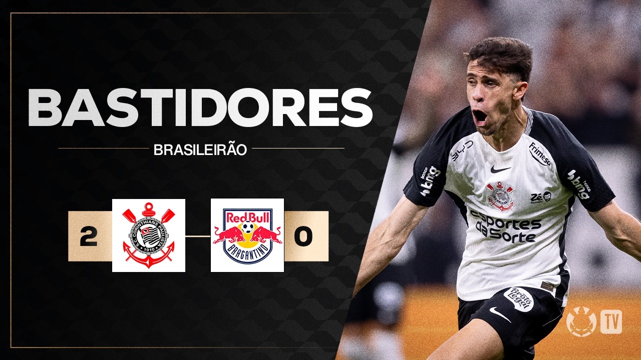 BASTIDORES | CORINTHIANS 2 X 0 RED BULL BRAGANTINO | BRASILEIRÃO 2026