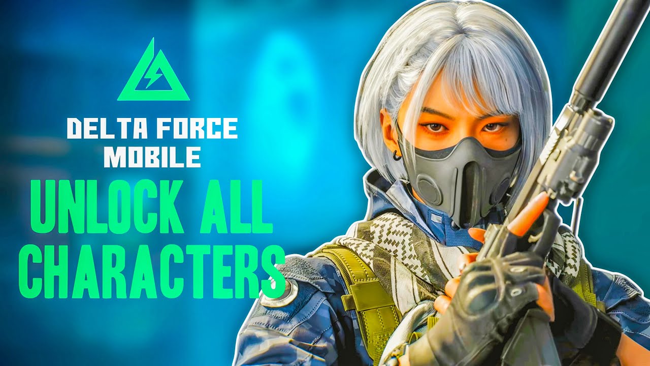 How to unlock delta force mobile all characters