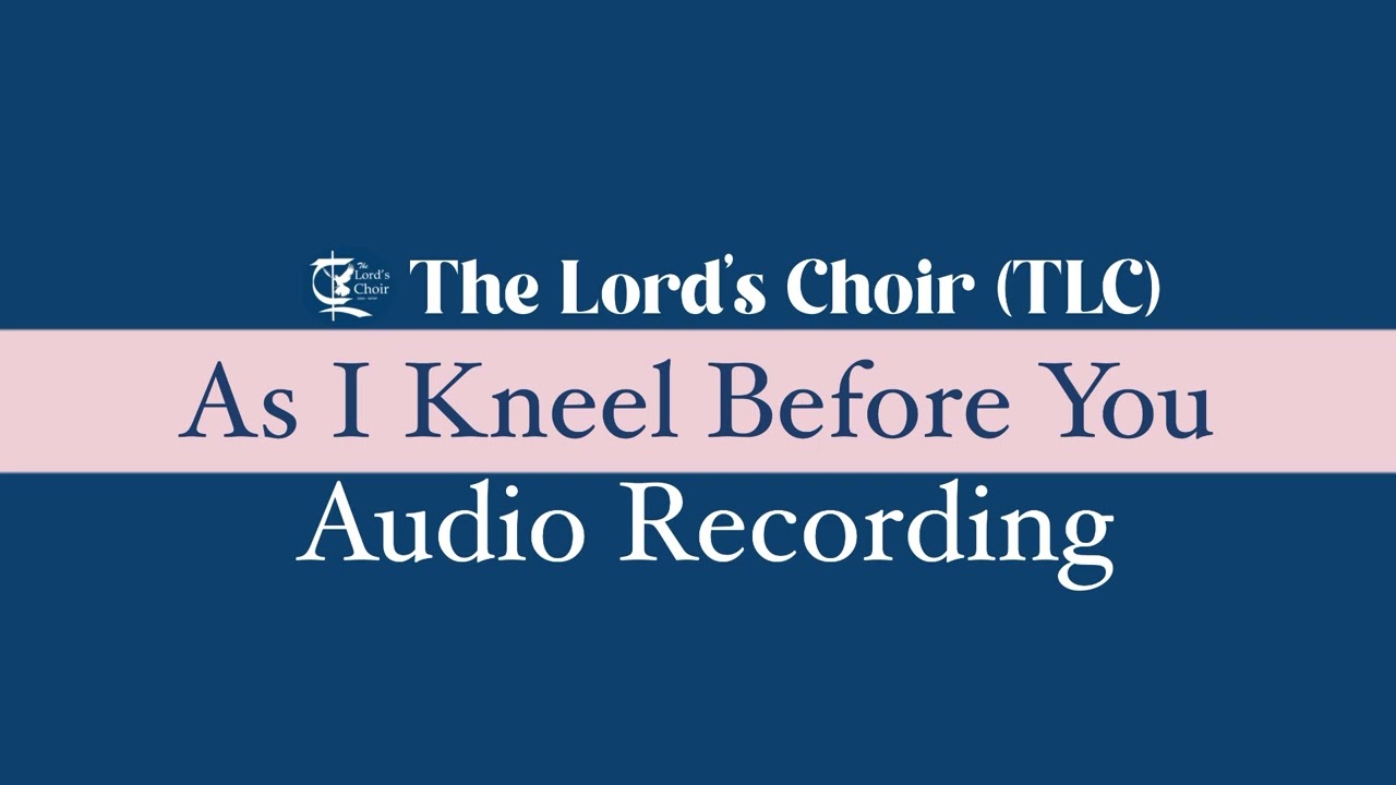 As I Kneel Before You | 09.06.25 | Practice with Bass & Alto Parts | TLC Doha