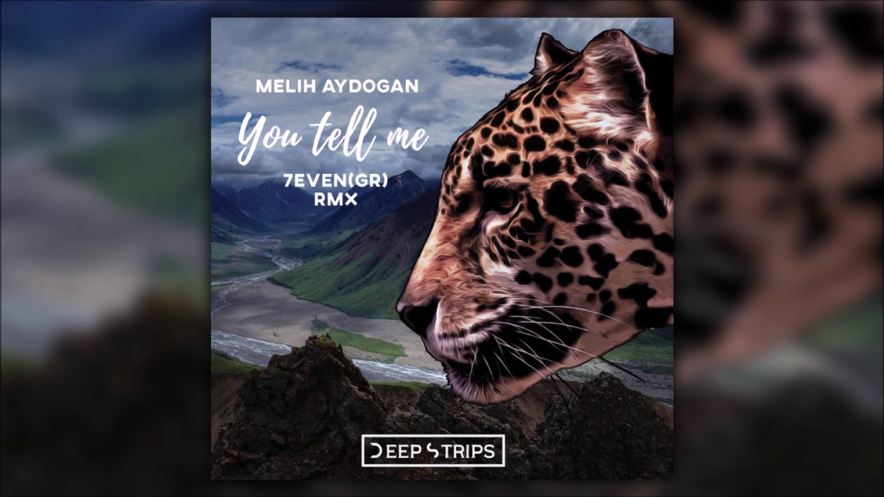 Melih Aydogan - You Tell Me | (7even (GR) Remix)
