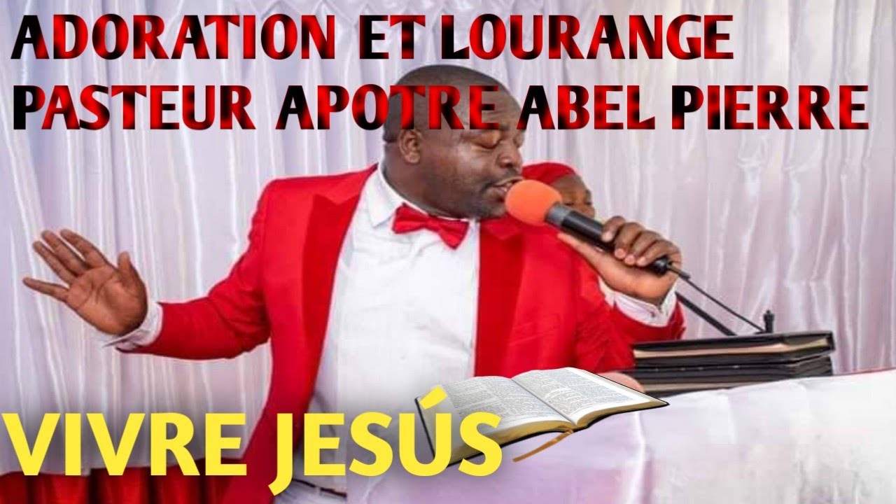 Pa genyen tankou'w bondy&eacute; OO! SOU TOUT T&Egrave; A. ADORATION PAST&Egrave; APOTRE ABEL PIERRE.
