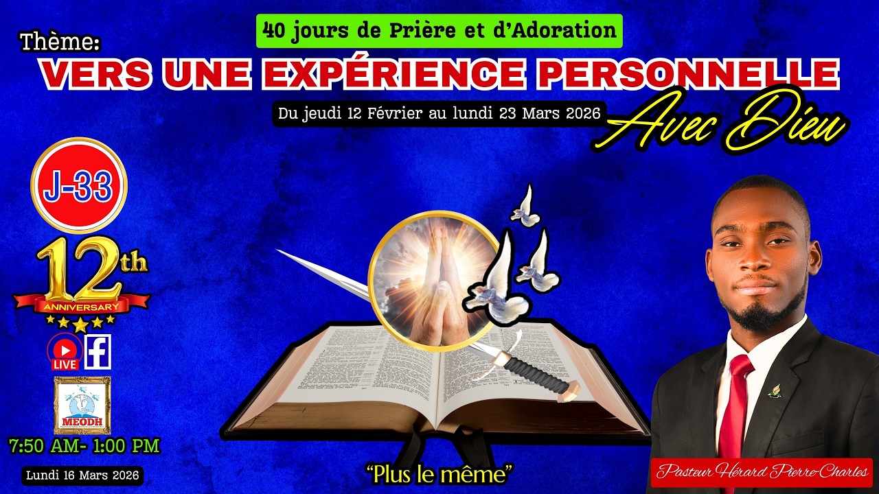 40 Jours de Prière & d'Adoration (Vers une expérience Personnelle avec Dieu: 16/03/26)